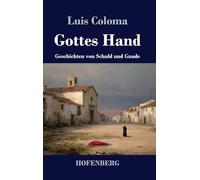 Gottes Hand: Geschichten von Schuld und Gnade