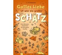 Gottes Liebe ist wie ein großer Schatz Drei-Minuten-Andachten für die ganze Familie - Carsten H. Pedersen - Gerth Medien - ebook (ePub) - Livre