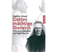 Gottes Machtige Dienerin Martha Schad (Auteur)