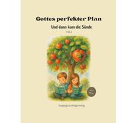 Gottes perfekter Plan: Und dann kam die Sünde