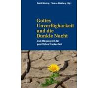 Gottes Unverfügbarkeit Und Die Dunkle Nacht