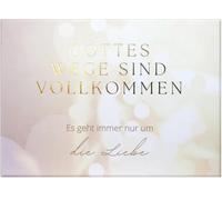 Gottes Wege sind vollkommen - Es geht immer nur um die Liebe: 100 themenbezogene Bibelzitat-Karten