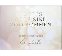 Gottes Wege Sind Vollkommen - Es Geht Immer Nur Um Die Liebe
