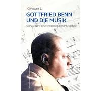 Gottfried Benn und die Musik: Die ¿Geburt¿ einer intermedialen Poetologie