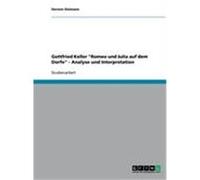 Gottfried Keller "Romeo und Julia auf dem Dorfe" - Analyse und Interpretation Oelmann, Doreen (Auteur)