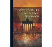 Gottfried Keller Und Ludwig Feuerbach