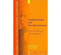 Gottfried Keller Und Theodor Fontane / Gottfried Keller and Theodor Fontane, Schriften Der Theodor Fontane Gesellschaft