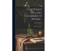Gottfried Keller's Gesammelte Werke...: Bd. Martin Salander Paperback Book By Gottfried Keller