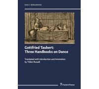 Gottfried Taubert: Three Handbooks on Dance: Translated with Introduction and Annotation by Tilden Russell