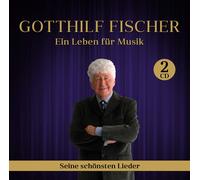 Fischer - EIN Leben für Musik-Seine Schönsten Lieder