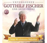 Gotthilf Fischer und Seine Chöre - Seine 40 Schönsten Melodien [Import]
