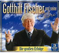 Gotthilf und Seine Chöre Fischer - Die Großen Erfolge