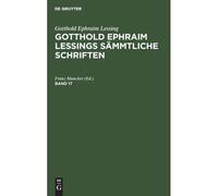 Gotthold Ephraim Lessing: Gotthold Ephraim Lessings Sämmtliche Schriften. Band 17