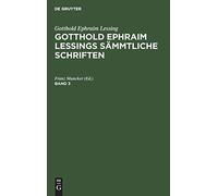 Gotthold Ephraim Lessing: Gotthold Ephraim Lessings Sämmtliche Schriften. Band 3