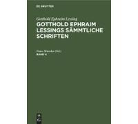 Gotthold Ephraim Lessing: Gotthold Ephraim Lessings Sämmtliche Schriften. Band 4