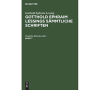 Gotthold Ephraim Lessing: Gotthold Ephraim Lessings Sämmtliche Schriften. Band 7