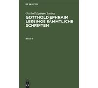 Gotthold Ephraim Lessing: Gotthold Ephraim Lessings Sämmtliche Schriften. Band 9