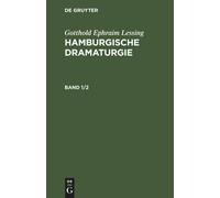 Gotthold Ephraim Lessing: Hamburgische Dramaturgie. Band 1/2