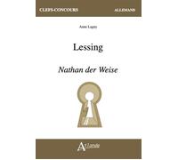 Gotthold Ephraim Lessing : Nathan der Weise. Ein Dramatisches Gedicht - Anne Lagny - Atlande Eds - broché - Méthode de langue