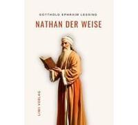 Gotthold Ephraim Lessing: Nathan Der Weise. Vollständige Neuausgabe