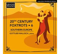 Gottlieb Wallisch - 20th Century Foxtrots, Vol. 6 - Southern Europe [Compact Discs]