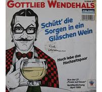 Gottlieb Wendehals - Schütt' die Sorgen in ein Gläschen Wein (1988) / Vinyl single [Vinyl-Single 7'']
