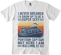 GOUDIDAO Men's I Never Dreamed I D Grow Up to Be A Super Sexy Pontoon Captain But Here I Am Killing It Dmn T-Shirt BL White 3XL