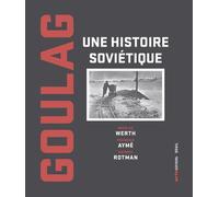 Goulag Une histoire soviétique - Nicolas Werth - Seuil - broché - Beau livre