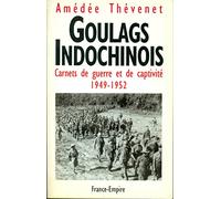 Goulags indochinois. Carnets de guerre et de captivité, 1949-1952