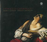 I viaggi di Caravaggio. Musique Baroque Italienne pour Soprano et Cordes. Gould, Cantalupi