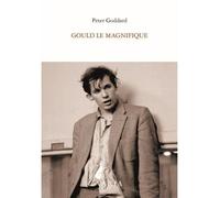 Gould le magnifique - Peter Goddard - Varia Quebec - broché - Biographie