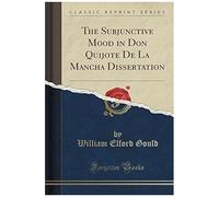 Gould, W: Subjunctive Mood In Don Quijote De La Mancha Disse