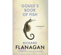 Gould's Book of Fish: A novel in twelve fish by the bestselling Booker Prize-winning author
