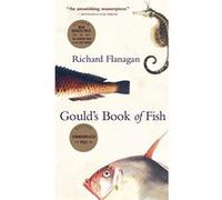 Gould's Book of Fish Richard Flanagan (Auteur)