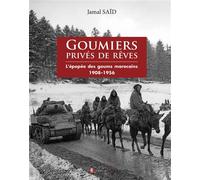 Goumiers privés de rêves L'épopée des goums marocains 1908-1956 - Jamal Saïd - Bastberg - relié - Récit