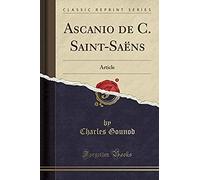 Gounod, C: Ascanio De C. Saint-Saëns