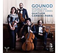 Gounod Intégrale Des Quatuors À Cordes