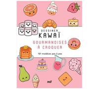 Gourmandises À Croquer - 101 Modèles Pas À Pas