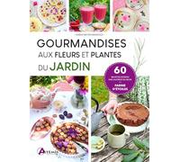 Gourmandises aux fleurs et plantes du jardin