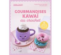Gourmandises kawaï au crochet - Virginie Bonnet Bouquet - Mango - broché - Guide