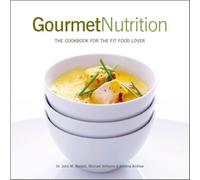 Gourmet Nutrition: The Cookbook for the Fit Food Lover