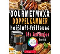 GOURMETmaxx Doppelkammer Heißluft-fritteuse Rezeptbuch für Anfänger