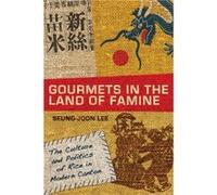 Gourmets in the Land of Famine by SeungJoon Lee Lee, Seung-Joon (Auteur)