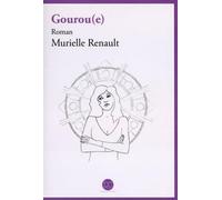 Gourou(e) - Murielle Renault - Daphnis Et Chloe - broché - Roman