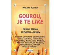 Gourou, Je Te Like - Réseaux Sociaux Et Maîtres À Penser