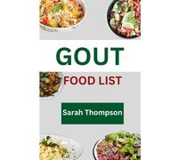 Gout Food List: A Guide To Simple Gout Recipes For Healthy Living With 20+ Recipes