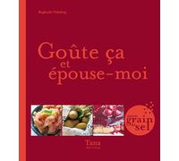 GOUTE CA ET EPOUSE-MOI