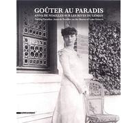 Goûter Au Paradis - Anna De Noailles Sur Les Rives Du Léman