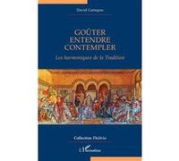 Goûter, Entendre, Contempler David Gattegno (Auteur)