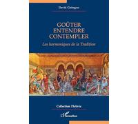 David Gattegno – Goûter, Entendre, Contempler – Les harmoniques de la Tradition – Broché